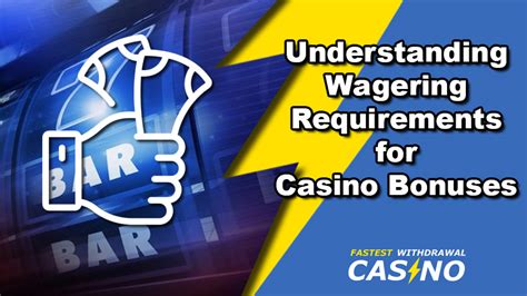 Wagering Requirements and withdrawing using a Bonus.